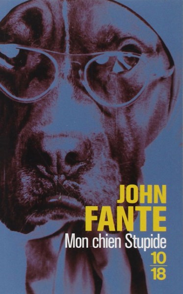 Mon chien Stupide - John Fante