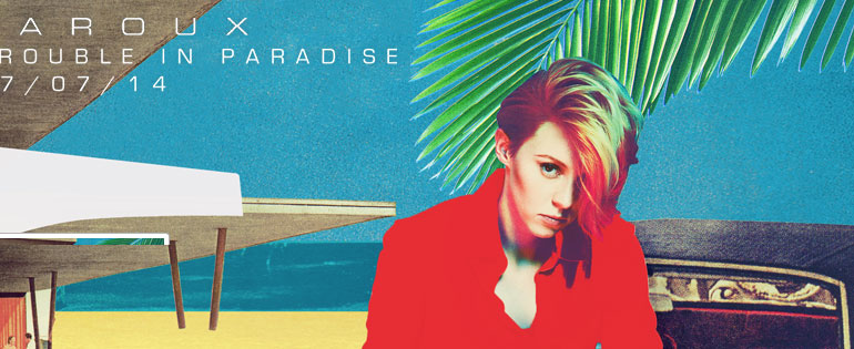 Nouvel album de La Roux - Juillet 2014 - Trouble in paradise
