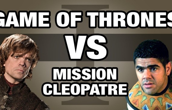 What's the mashup - Game of Thrones VS Mission Cléopatre
