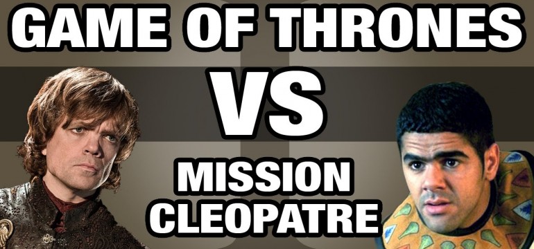 What's the mashup - Game of Thrones VS Mission Cléopatre